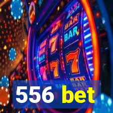 556 bet